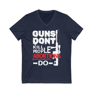 Unisex Guns Don't Kill People Abortions Do Make a Statement with Short Sleeve V-Neck Tee