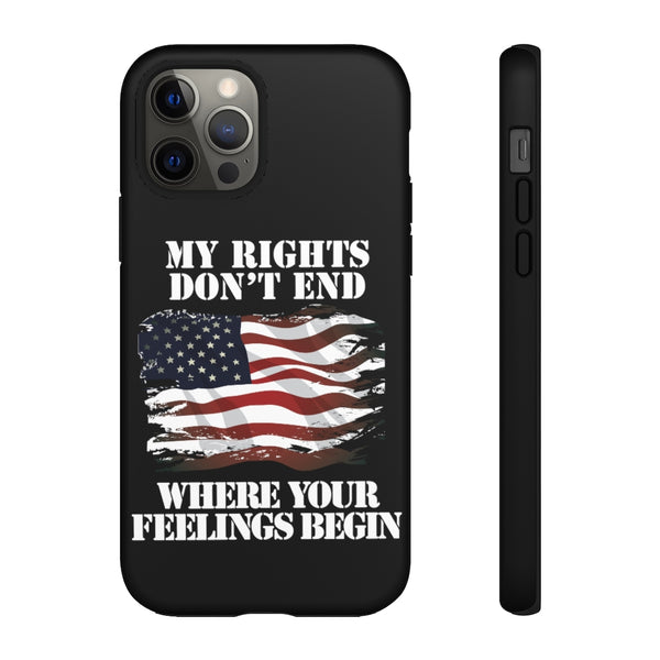 My Rights Don't End Where Your Feelings Begin Phone Cases