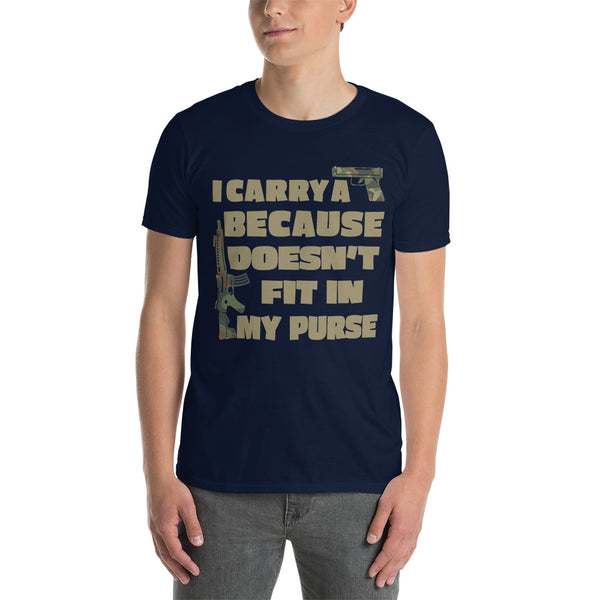 I Carry a Gun Because A Rifle Doesn't Fit in My Purse Short-Sleeve Unisex T-Shirt