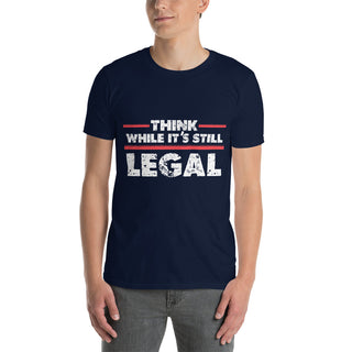 Buy navy Think While It&#39;s Still Legal Short-Sleeve Unisex T-Shirt