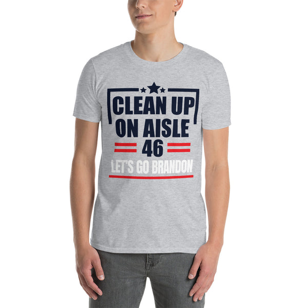 Clean Up On Aisle 46, Let's Go Brandon Short-Sleeve Unisex T-Shirt