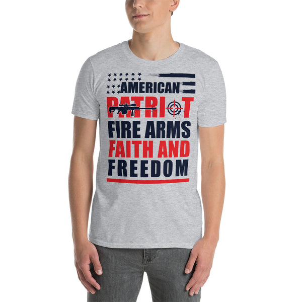 American Patriot: Fire Arms, Faith, and Freedom Short-Sleeve Unisex T-Shirt