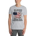My Rights Don't End Where Your Feelings Begin Short-Sleeve Unisex T-Shirt