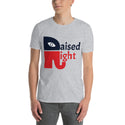 Raised Right Short-Sleeve Unisex T-Shirt