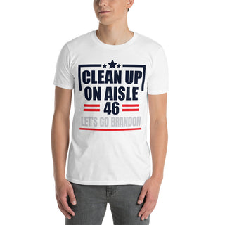 Clean Up On Aisle 46, Let's Go Brandon Short-Sleeve Unisex T-Shirt